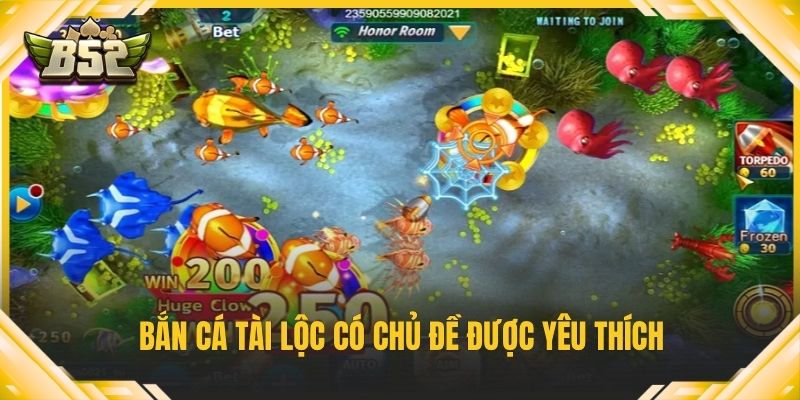 Bắn cá tài lộc có chủ đề được yêu thích