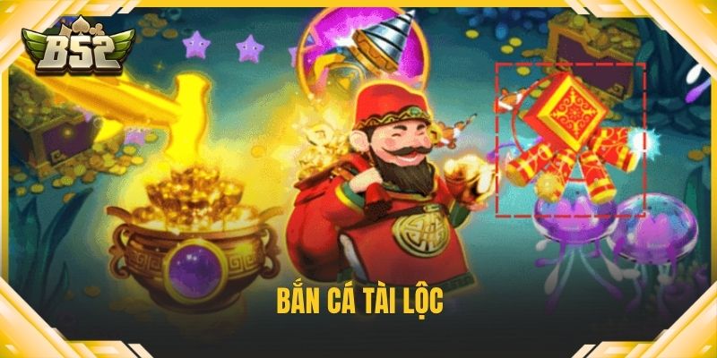 Bắn cá tài lộc