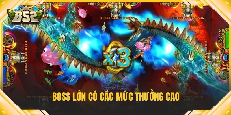 Boss lớn có các mức thưởng cao