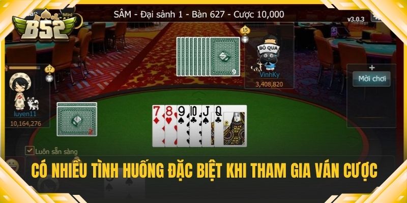 Có nhiều tình huống đặc biệt khi tham gia ván cược