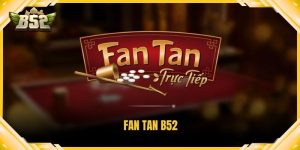 Fan tan B52