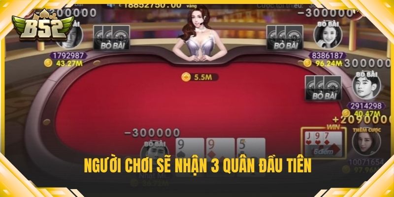 Người chơi sẽ nhận 3 quân đầu tiên