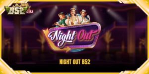 Night Out B52
